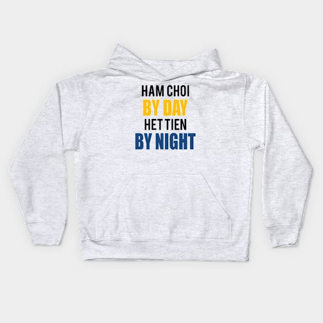 Ham Choi Het Tien Tee Shirt Kids Hoodie by brighterdays